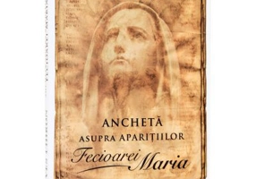 Ancheta asupra aparitiilor Fecioarei Maria - Yves Chiron