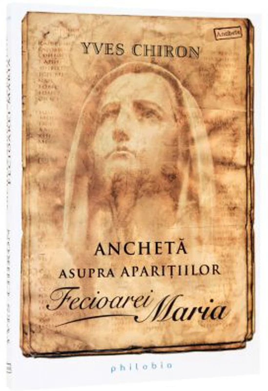 Ancheta asupra aparitiilor Fecioarei Maria - Yves Chiron