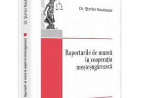 Raporturile de munca in cooperatia mestesugareasca - Stefan Naubauer