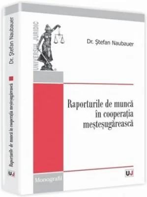 Raporturile de munca in cooperatia mestesugareasca - Stefan Naubauer