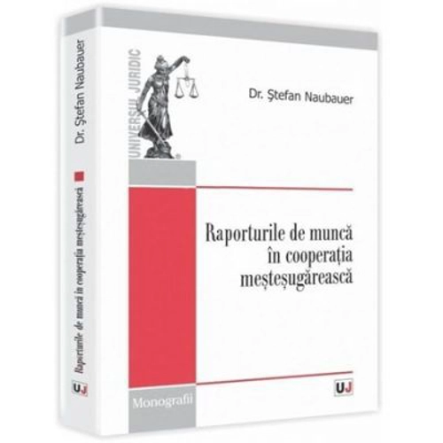 Raporturile de munca in cooperatia mestesugareasca - Stefan Naubauer