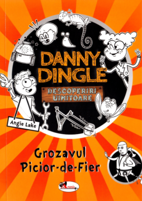 Danny Dingle. Descoperiri uimitoare. Grozavul Picior-de-Fier - Angie Lake