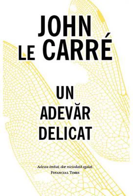 Un adevar delicat - John le Carre