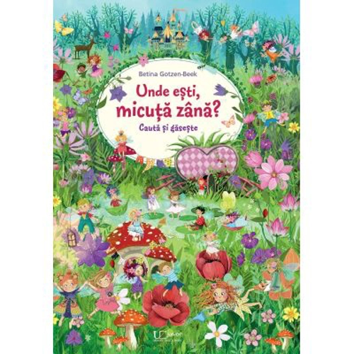 Cauta si gaseste. Unde esti, micuta zana?