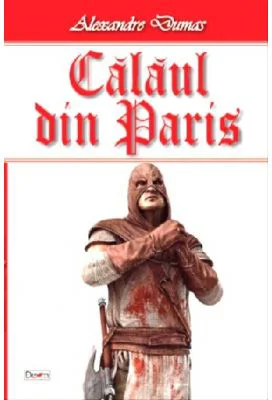Calaul din Paris volumul 2 - Alexandre Dumas