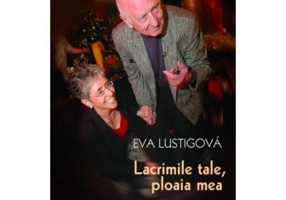 Lacrimile tale, ploaia mea. Dialoguri - Eva Lustigova