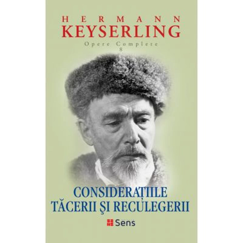 Consideratiile tacerii si reculegerii - Hermann Keyserling