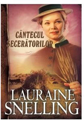 Cantecul seceratorilor. Seria Red River of the North, volumul 4 - Lauraine Snelling