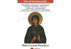 Cele mai frumoase predici. Sfanta Cuvioasa Parascheva