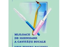 Mijloace de igienizare a cavitatii bucale. Ghid pentru pacienti - Corina Buzea