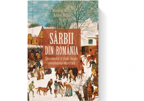 Sarbii din Romania. Documentar si studii despre remodelarea identitara. Editia a II-a - Miodrag Milin, Andrei Milin