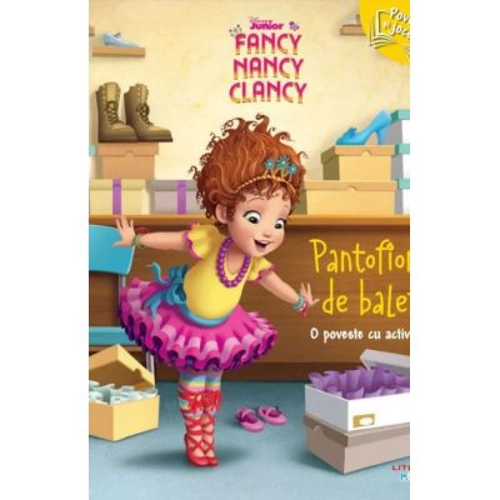 Disney Junior. Fancy Nancy Clancy. Pantofiorii de balet. O poveste cu activitati