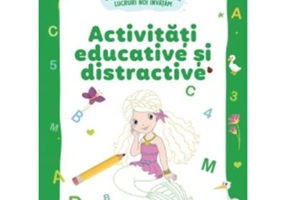 Activitati educative si distractive. Desenam, coloram, lucruri noi invatam (5-6 ani)