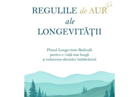 Regulile de aur ale longevitatii - Dr. Ann Louise Gittleman