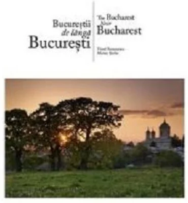 Album Bucurestii de langa Bucuresti. Romana, engleza - Viorel Simionescu