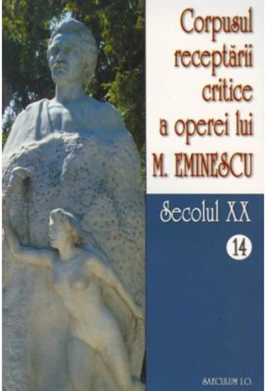 Corpusul receptarii critice a operei lui Mihai Eminescu, Volumele 14-15, secolul 20 - I. Oprisan