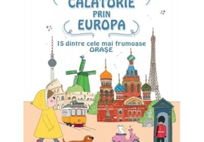 O calatorie prin Europa. 15 dintre cele mai frumoase orase - Amelie Laffaiteur