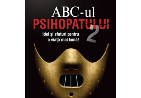 ABC-ul psihopatului 2. Idei si sfaturi pentru o viata mai buna - Kevin Dutton