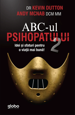 ABC-ul psihopatului 2. Idei si sfaturi pentru o viata mai buna - Kevin Dutton
