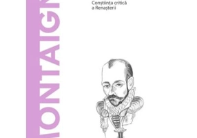 Volumul 51. Descopera Filosofia. Montaigne - Nicola Panichi