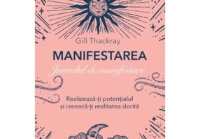 Manifestarea. Jurnalul de manifestare - Gill Thackray