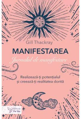 Manifestarea. Jurnalul de manifestare - Gill Thackray