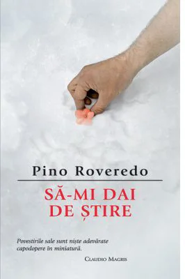 Sa-mi dai de stire - Pino Roveredo