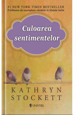 Culoarea sentimentelor - Kathryn Stockett