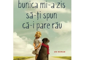 Bunica mi-a zis sa-ti spun ca-i pare rau - Fredrik Backman