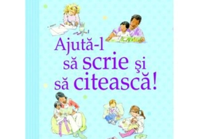 Ajuta-l sa scrie si sa citeasca! Ghidurile Usborne pentru parinti - Fiona Chandler