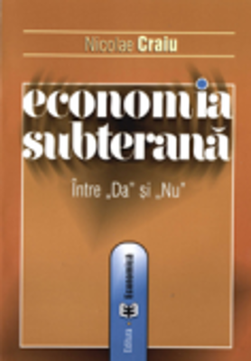 Economia subterana intre „da“ si „nu“ - Nicolae Craiu