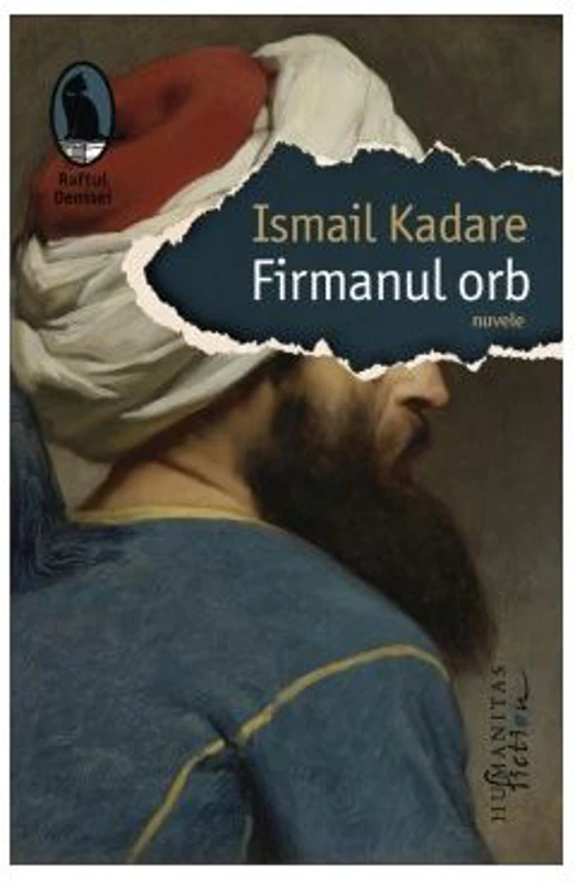 Firmanul orb - Ismail Kadare