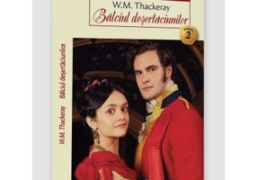 Balciul desertaciunilor volumul 2 - William Makepeace Thackeray