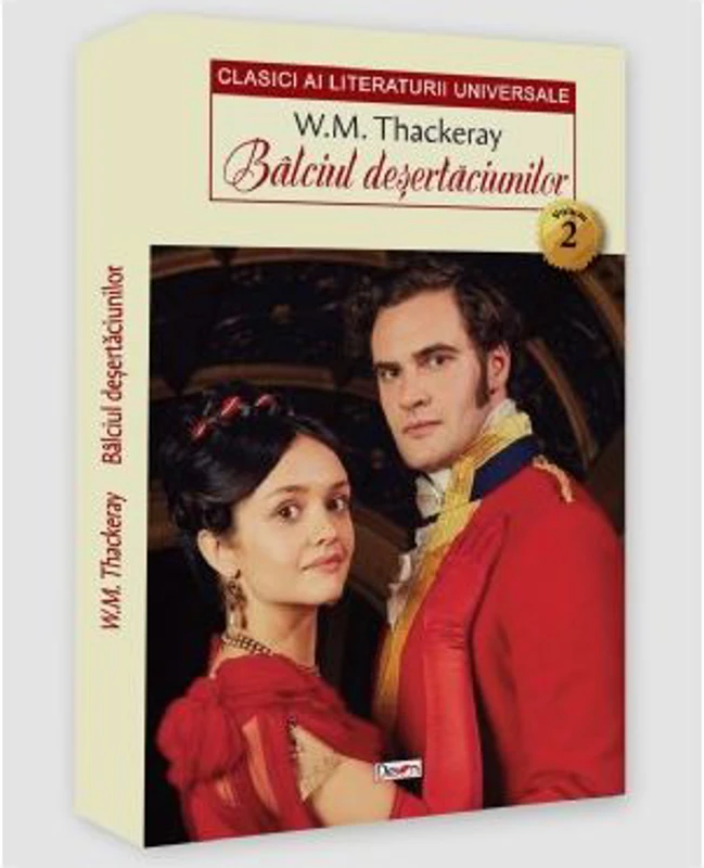 Balciul desertaciunilor volumul 2 - William Makepeace Thackeray