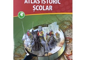 Atlas istoric scolar. Clasele 9-12