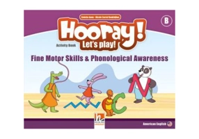 HOORAY! LET'S PLAY! Level B Fine Motor Skills & Phonological Awareness Activity Book