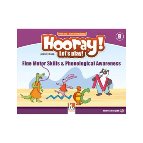 HOORAY! LET'S PLAY! Level B Fine Motor Skills &amp; Phonological Awareness Activity Book