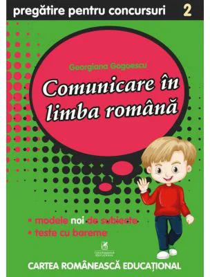 Culegere pregatire pentru concursuri. Comunicare in Limba Romana. Clasa a 2-a - Georgiana Gogoescu