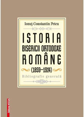 Istoria Bisericii Ortodoxe Romane (1859-1914) - Ionut-Constantin Petcu