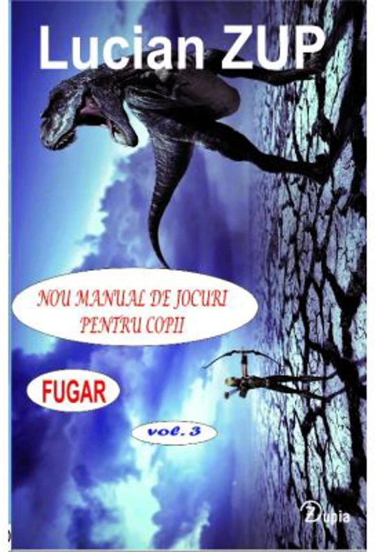 Nou manual de jocuri pentru copii. Fugar, vol. 3