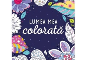 Lumea mea colorata
