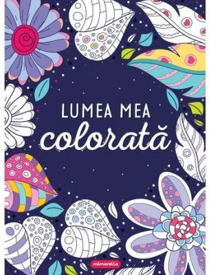 Lumea mea colorata