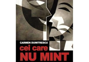 Cei care nu mint - Carmen Dumitrescu