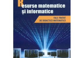 Resurse matematice si informatice. Fals tratat de didactica matematica (Octavian Stanasila)