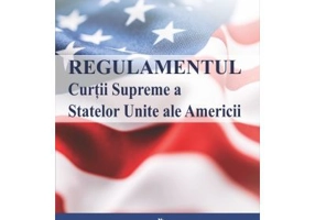 Regulamentul Curtii Supreme a Statelor Unite ale Americii - Igor Lacatus