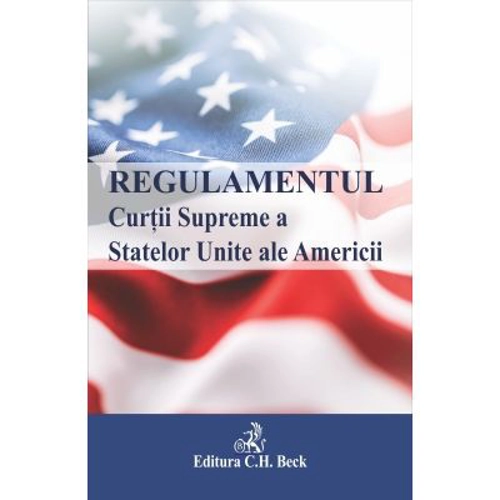 Regulamentul Curtii Supreme a Statelor Unite ale Americii - Igor Lacatus