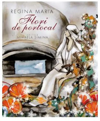 Regina Maria. Flori de portocal