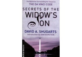 Secrets Of The Widow's Son. The Mysteries Surrounding The Sequel To The Da Vinci Code - David A. Shugarts