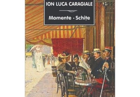 Momente, schite - Ion Luca Caragiale