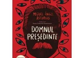 Domnul Presedinte - Miguel Angel Asturias